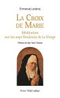 La Croix De Marie ; Méditation Sur Les Sept Douleurs De La Vierge - Preview