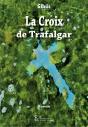 La Croix De Trafalgar - Preview