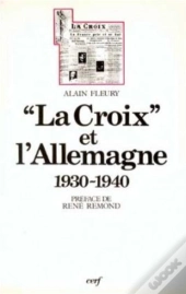 La Croix Et L'Allemagne 1930-1940