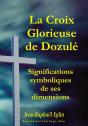 La Croix Glorieuse De Dozulé ; Significations Symboliques De Ses Dimensions - Preview