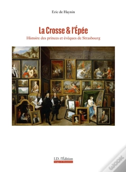 Capa do artigo La Crosse Et L'Epee - Histoire Des Princes Et Eveques De Strasbourg
