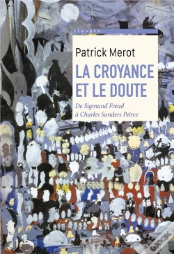 Capa do artigo La Croyance Et Le Doute : De Sigmund Freud À Charles Sanders Peirce