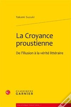 Capa do artigo La Croyance Proustienne. De L Illusion A La Verite Litteraire