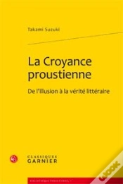 Capa do artigo La Croyance Proustienne. De L Illusion A La Verite Litteraire