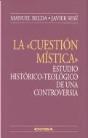 La Cuestion Mistica. Estudio Historico-Teologico De Una Controversia  - Preview