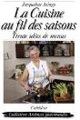 La Cuisine Au Fils Des Saisons ; Trente Idées De Menus - Preview