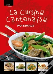 La Cuisine Cantonaise Par L'Image