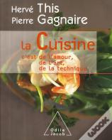 La Cuisine : C'Est De L'Amour, De L'Art, De La Technique