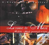 La Cuisine De Mistral ; Frédéric Mistral, Provençal Recipes