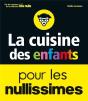 La Cuisine Des Enfants Pour Les Nullissimes - Preview