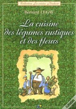 Capa do artigo La Cuisine Des Legumes Rustiques Et Des Fleurs