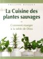 La Cuisine Des Plantes Sauvages Ou Comment Manger À La Table De Dieu - Preview
