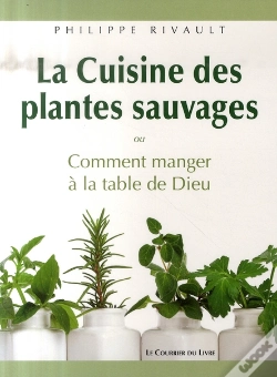 Capa do artigo La Cuisine Des Plantes Sauvages Ou Comment Manger À La Table De Dieu