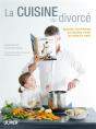 La Cuisine Du Divorcé ; Également Recommandé Aux Hommes Mariés Qui Veulent Le Rester - Preview