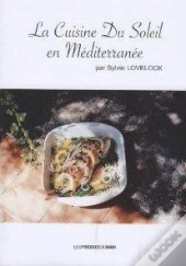 La Cuisine Du Soleil En Mediterranee