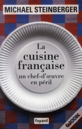 La Cuisine Francaise, Un Chef-D'Oeuvre En Peril