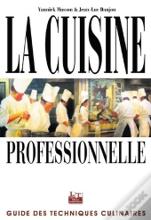 La Cuisine Professionnelle ; Guide Des Techniques Culinaires