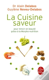 La Cuisine Saveur ; Pour Mincir En Beauté Grâce À La Morpho-Nutrition