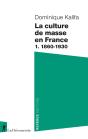 La Culture De Masse En France - 1. 1860-1930 - Preview