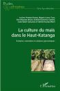 La Culture Du Maïs Dans Le Haut-Katanga ; Évolution, Contraintes Et Solutions Agronomiques - Preview