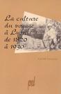La Culture Du Voyage A Lyon De 1820 A 1930 - Preview