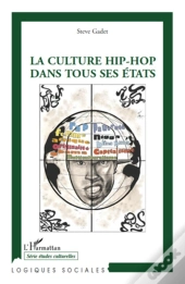 La Culture Hip-Hop Dans Tous Ses États