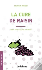 La Cure De Raisin - Sante, Detoxication Et Prevention