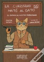 La Curiosidad No Mató Al Gato