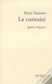 La Curiosité ; Apulée Et Augustin