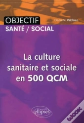 La Cuture Sanitaire & Sociale En 500 Qcm