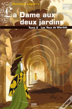 Capa do artigo La Dame Aux Deux Jardins Tome 2 ; Les Yeux De Wardah