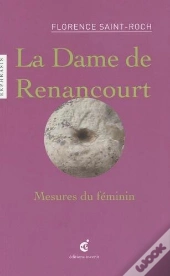 La Dame De Renancourt : Mesures Du Féminin