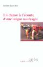 La Danse A L'Ecoute D'Une Langue Naufragee - Preview