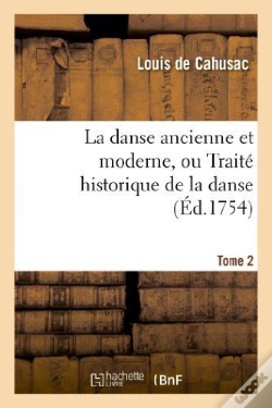 Capa do artigo La Danse Ancienne Et Moderne, Ou Traite Historique De La Danse. T. 2