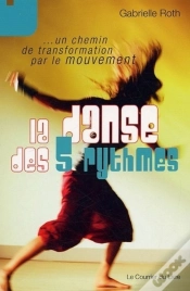 Capa do artigo La Danse Des 5 Rythmes...Un Chemin De Transformation Par Le Mouvement