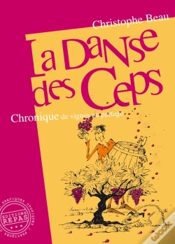 Capa do artigo La Danse Des Ceps : Chronique De Vignes En Partage (2e Édition)
