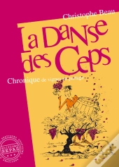 La Danse Des Ceps : Chronique De Vignes En Partage (2e Édition)