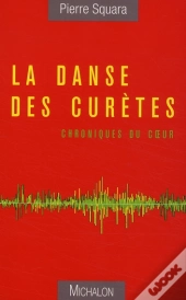 La Danse Des Curètes ; Chroniques Du Coeur