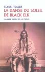 La Danse Du Soleil De Black Elk ; L'Arbre Sacre Et La Croix - Preview