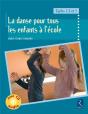 La Danse Pour Tous Les Enfants À L'École ; Cycles 1, 2 Et 3 - Preview