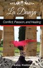 La Danza Conflict, Passion, And Healing - Preview