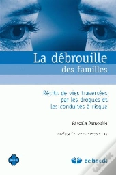 La Débrouille Des Familles ; Récits De Vie Traversées Par Drogues Et Les Conduites À Risque