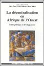 La Décentralisation En Afrique De L'Ouest ; Entre Politique Et Développement - Preview