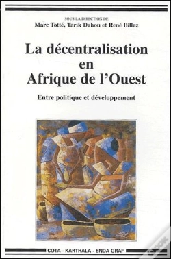 Capa do artigo La Décentralisation En Afrique De L'Ouest ; Entre Politique Et Développement