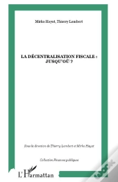 La Decentralisation Fiscale : Jusqu'Ou ?