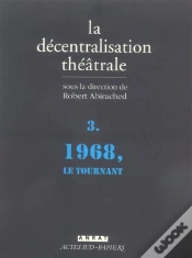Capa do artigo La Decentralisation Theatrale T.3 ; 1968, Le Tournant
