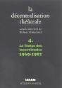 La Decentralisation Theatrale T.4 ; Le Temps Des Incertitudes, 1969-1981 - Preview