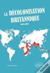 La Décolonisation Britannique (1919-1984)