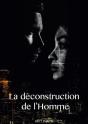 La Déconstruction De L'Homme - Preview