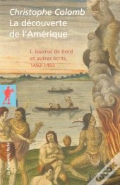 La Découverte De L'Amérique T.1 ; Journal De Bord Et Autres Écrits, 1492-1493